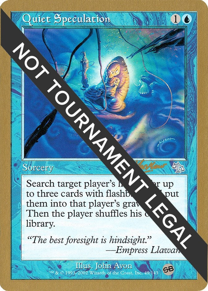 Image for Quiet Speculation - 2002 Sim Han How (JUD) (SB) [World Championship Decks] - Magic: The Gathering