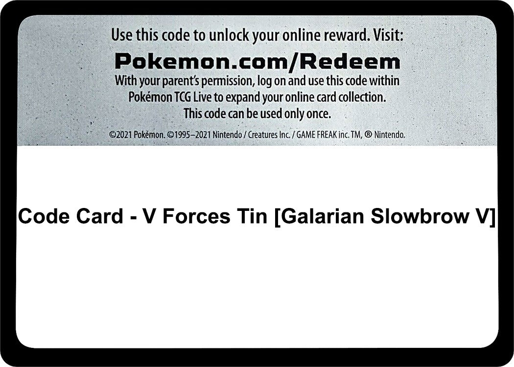 Image for Code Card - V Forces Tin [Galarian Slowbrow V] [Miscellaneous Cards & Products] - Pokemon